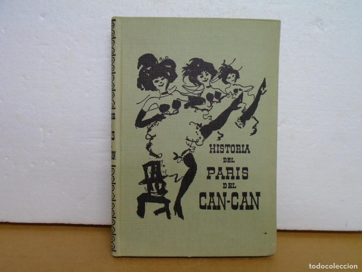 Libros de segunda mano: HISTORIAS DEL PARIS DEL CAN-CAN/FRAN&Ccedil;OIS CARTIER/EDIC.RODEGAR, 1963.