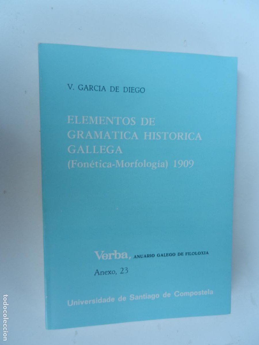 Libros de segunda mano: ELEMENTOS DE GRAM&Aacute;TICA HIST&Oacute;RICA GALLEGA (FON&Eacute;TICA-MORFOLOG&Iacute;A) 1909-V. GARC&Iacute;A DE DIEGO-SANTIAGO 1984