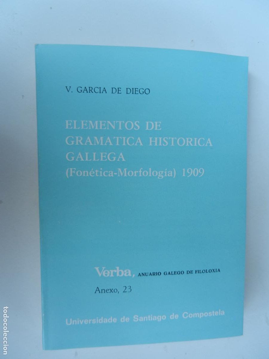 Libros de segunda mano: ELEMENTOS DE GRAM&Aacute;TICA HIST&Oacute;RICA GALLEGA (FON&Eacute;TICA-MORFOLOG&Iacute;A) 1909-V. GARC&Iacute;A DE DIEGO-SANTIAGO 1984