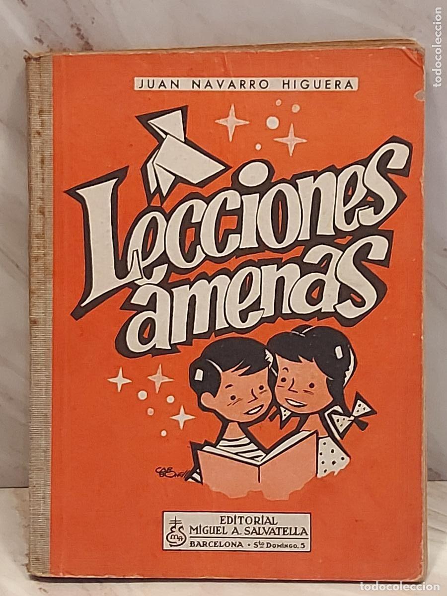 Libros de segunda mano: LECCIONES AMENAS | JUAN NAVARRO HIGUERA | SALVATELLA 1959 | ENSE&Ntilde;ANZA PRIMARIA