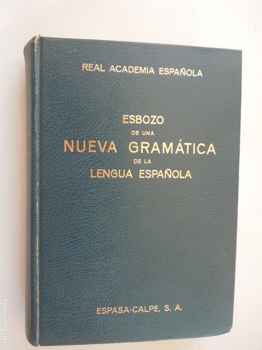 Libros de segunda mano: ESBOZO DE UNA NUEVA GRAM&Aacute;TICA DE LA LENGUA ESPA&Ntilde;OLA - REAL ACADEMIA ESPA&Ntilde;OLA - ESPASA CALPE 1977.