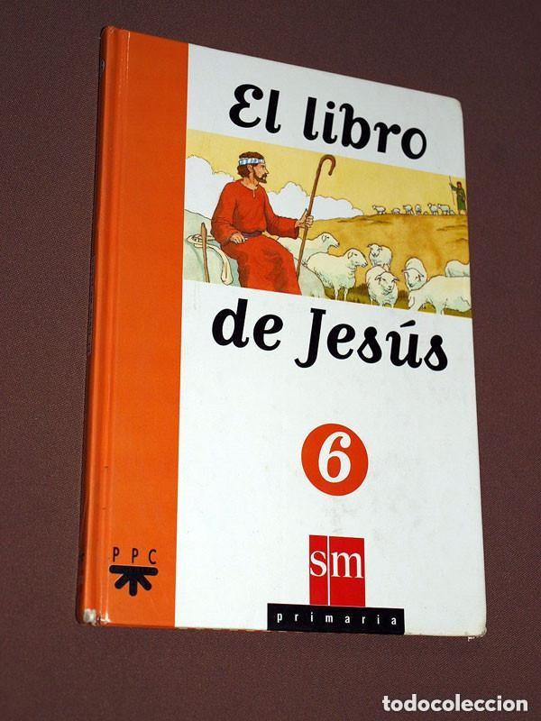 Libros de segunda mano: EL LIBRO DE JES&Uacute;S, 6 PRIMARIA. GARC&Iacute;A DE DIOS. MEN&Eacute;NDEZ PONTE. PPC, SM, 2000. VIDAS DE SANTOS +++