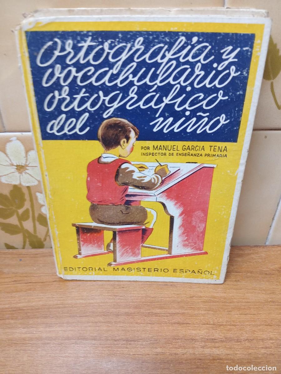 Libros de segunda mano: ORTOGRAFIA Y VOCABULARIO ORTOGRAFICO DEL NI&Ntilde;O - MANUEL GARCIA - MAGISTERIO ESPA&Ntilde;OL