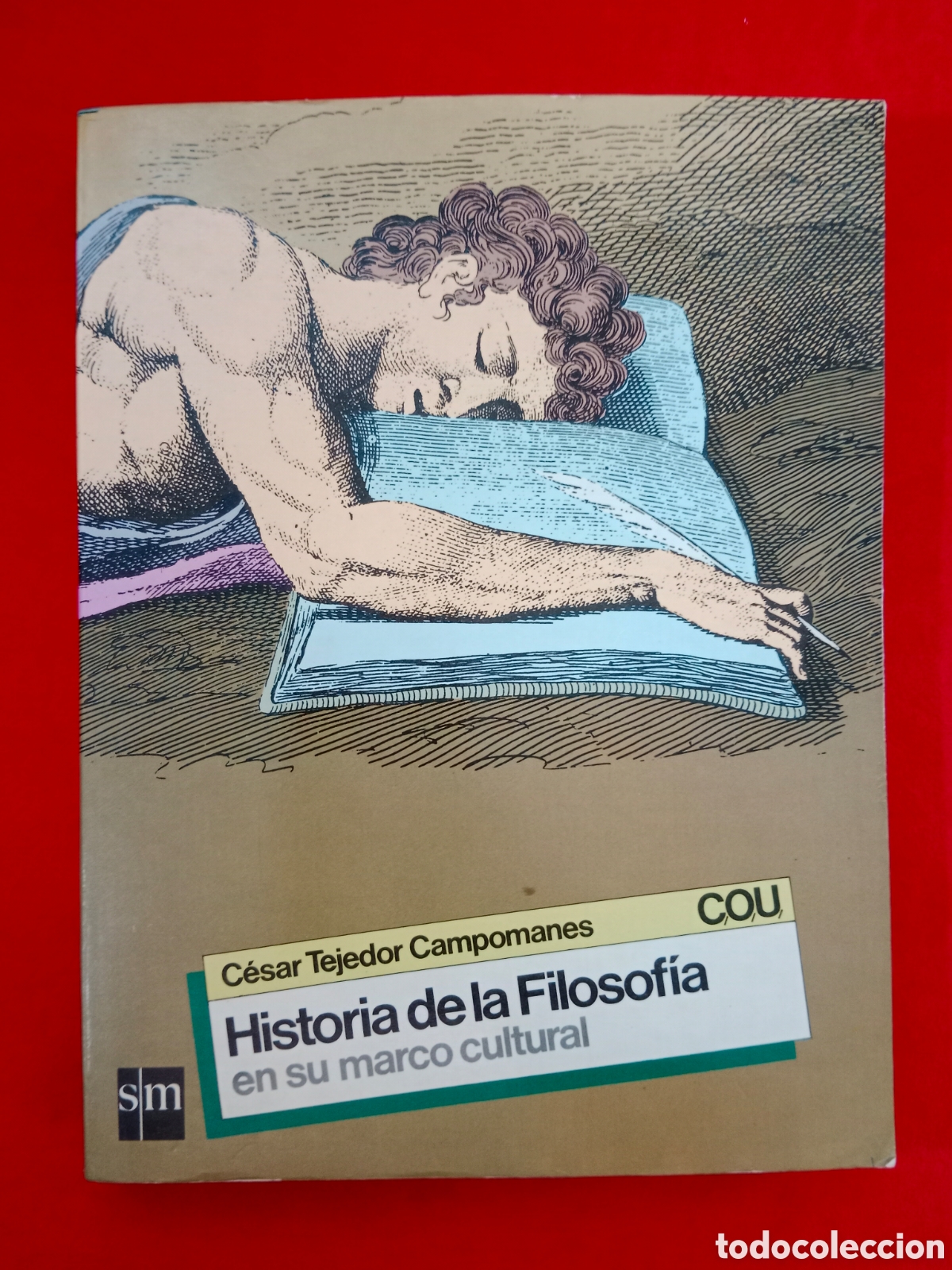 Libros de segunda mano: HISTORIA DE LA FILOSOF&Iacute;A EN SU MARCO CULTURAL, COU, SM, C&Eacute;SAR TEJEDOR CAMPOMANES