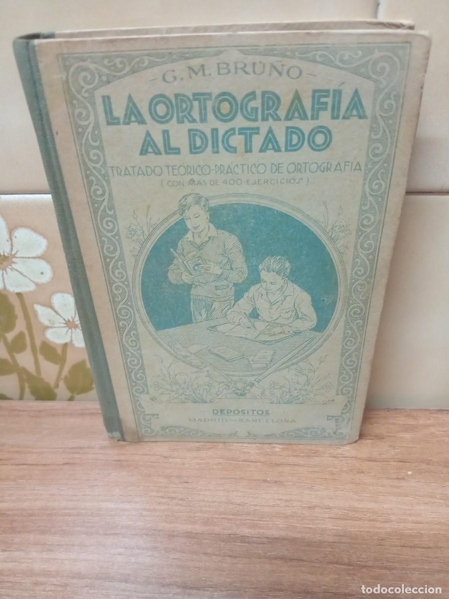 Libros de segunda mano: LA ORTOGRAFIA AL DICTADO - G.M.BRU&Ntilde;O