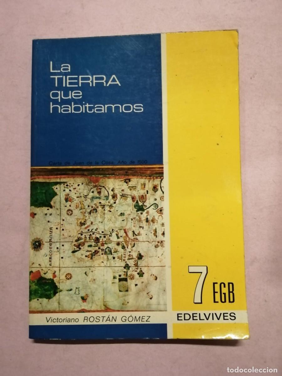 Gebrauchte B&uuml;cher: LA TIERRA QUE HABITAMOS. 7&ordm; EGB, EDELVIVES (VICTORIANO ROSTAN GOMEZ)