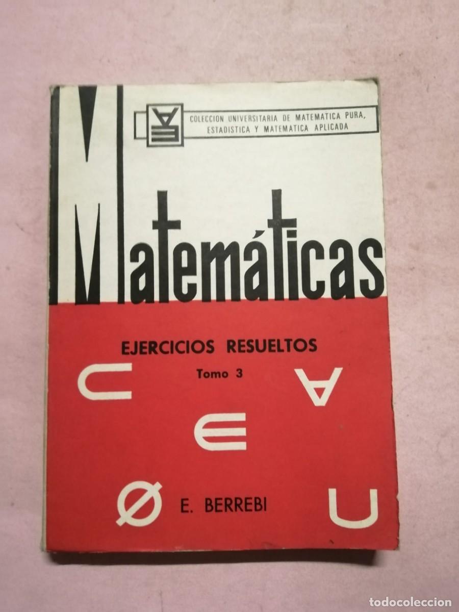 Libros de segunda mano: MATEMATICAS, EJERCICIOS RESUELTOS (TOMO 3) E. BERREBI