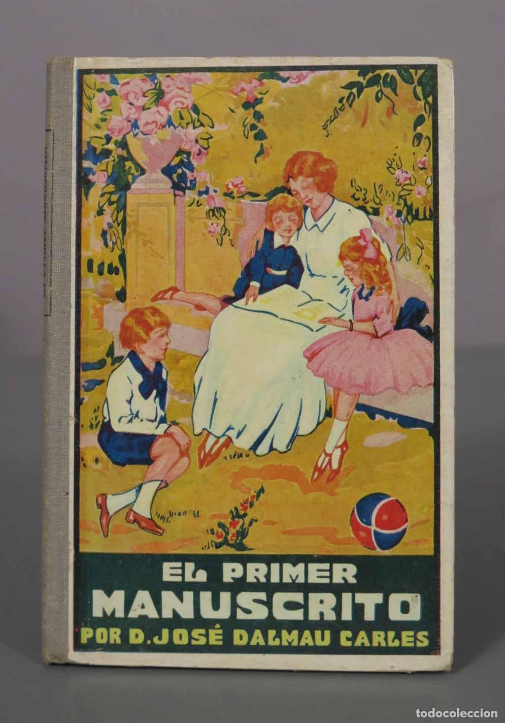 Libros de segunda mano: El Primer Manuscrito - Jos&eacute; Dalm&aacute;u Carles - Dalm&aacute;u Carles, Pla 1936