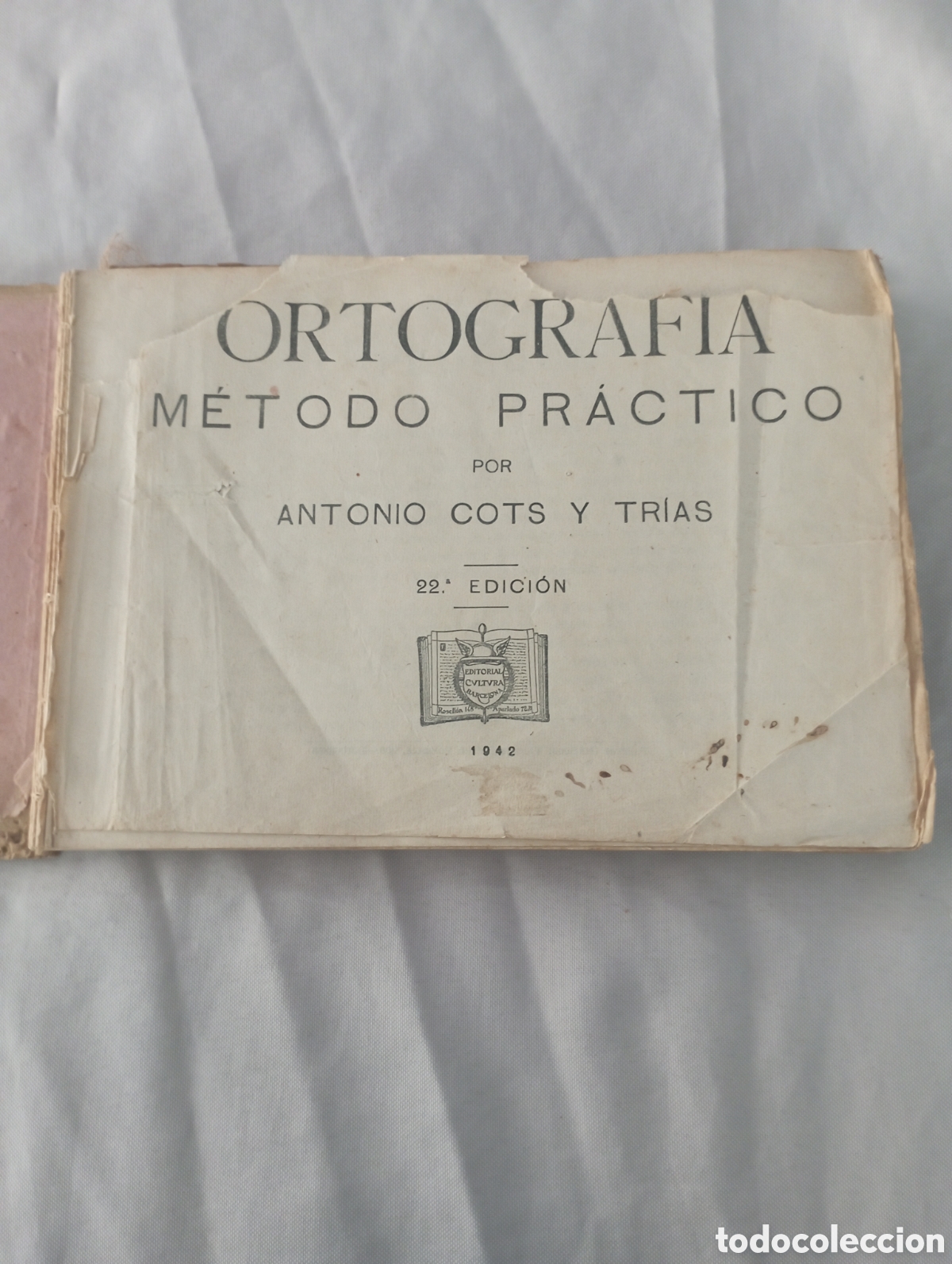 Libros de segunda mano: Libro de ortograf&iacute;a m&eacute;todo pr&aacute;ctico Antonio Cots 1942 Edici&oacute;n 22a - Foto 3