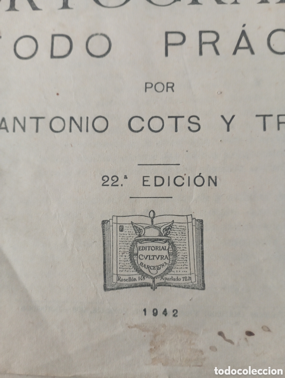 Libros de segunda mano: Libro de ortograf&iacute;a m&eacute;todo pr&aacute;ctico Antonio Cots 1942 Edici&oacute;n 22a - Foto 4