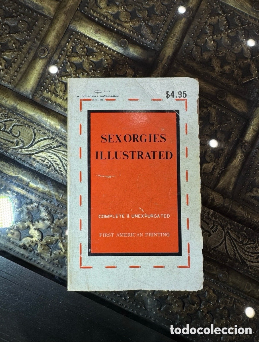 Libros de segunda mano: Sex Orgies Illustrated&rdquo; - Primera Edici&oacute;n Americana (1969) - &rdquo;Underground&rdquo;.