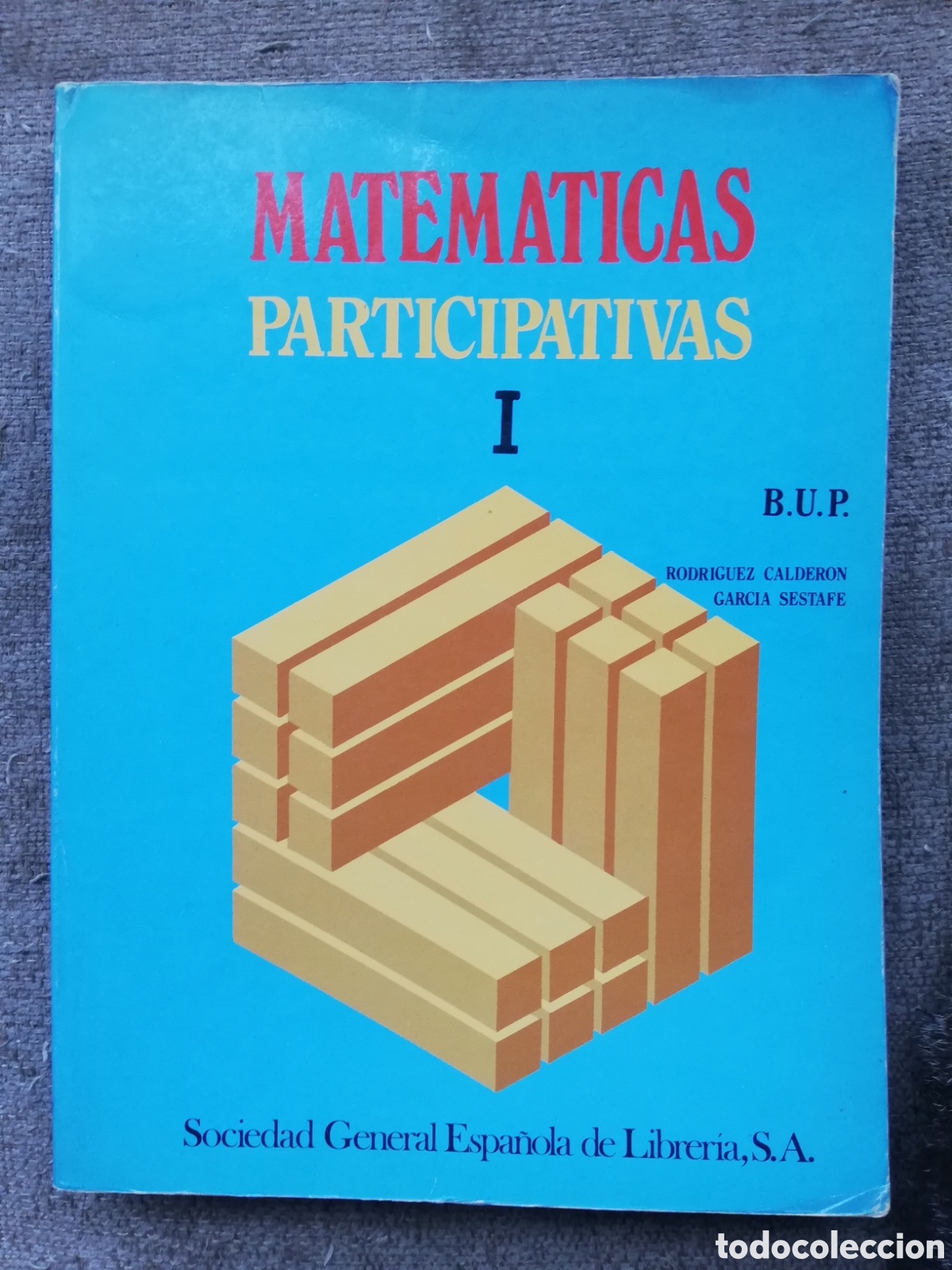 Libros de segunda mano: Matem&aacute;ticas participativas I 1. B.U.P. BUP. Rodr&iacute;guez Calder&oacute;n y Garc&iacute;a Sestafe