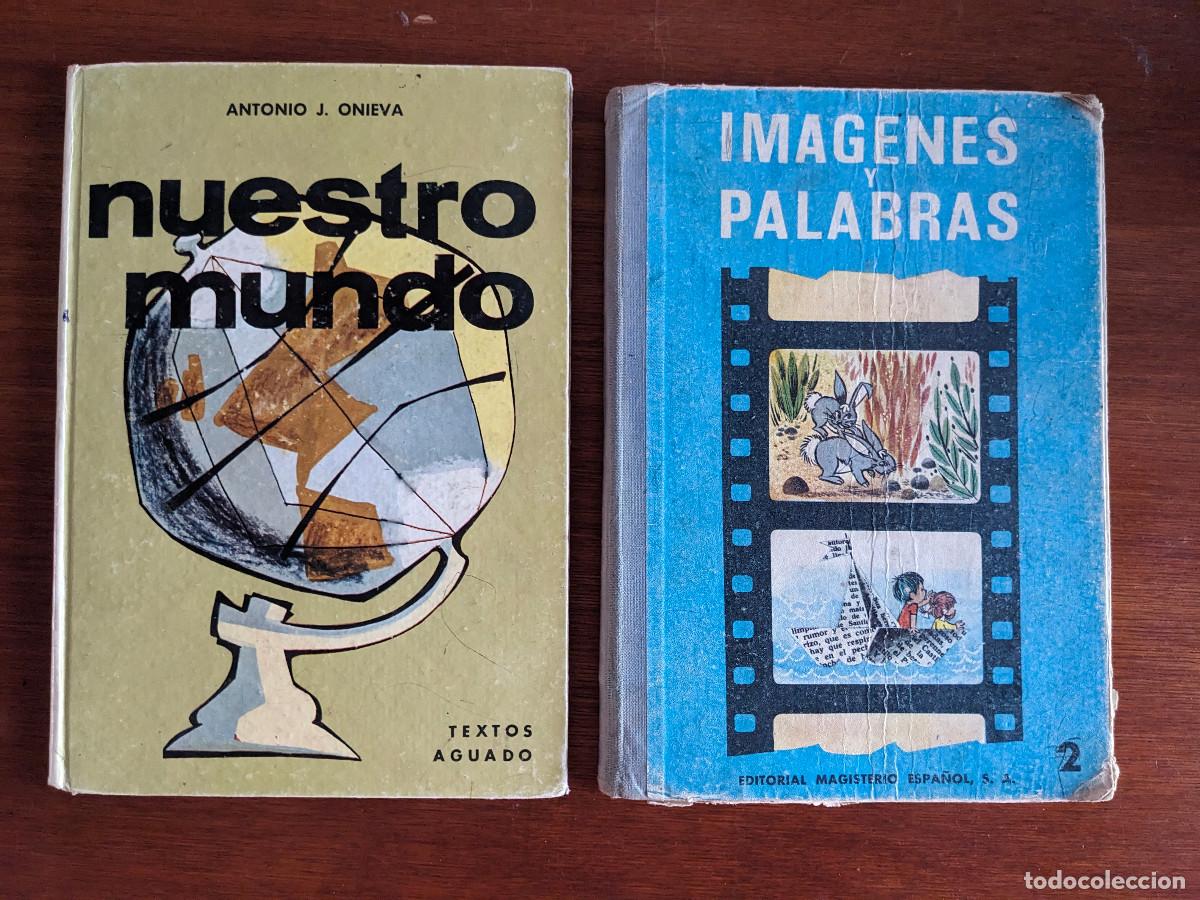 Libros de segunda mano: LOTE 2 LIBROS TEXTO A&Ntilde;OS 60: (1) &rdquo;NUESTRO MUNDO&rdquo; + (2) &rdquo;IM&Aacute;GENES Y PALABRAS&rdquo;