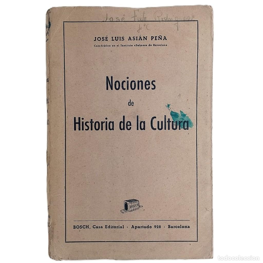 Libros de segunda mano: NOCIONES DE HISTORIA DE LA CULTURA. Asi&aacute;n Pe&ntilde;a, Jos&eacute; Luis
