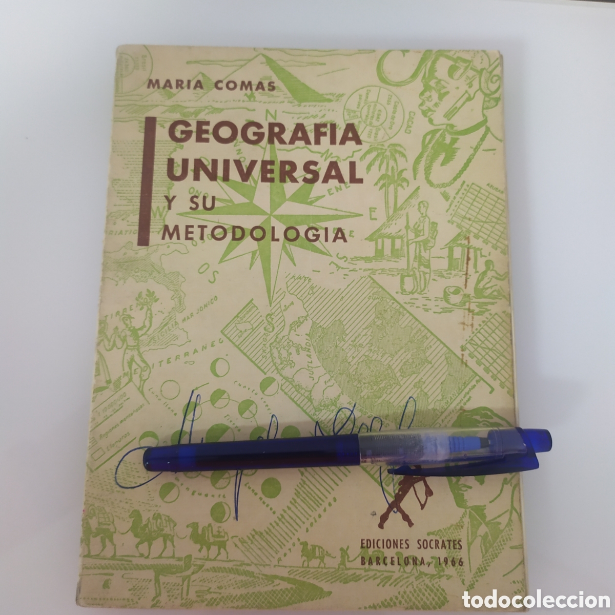 Gebrauchte B&uuml;cher: Geogr&aacute;fia universal y su metodolog&iacute;a. Mar&iacute;a Comas. 1966. Ediciones S&oacute;crates. Barcelona. Magisterio