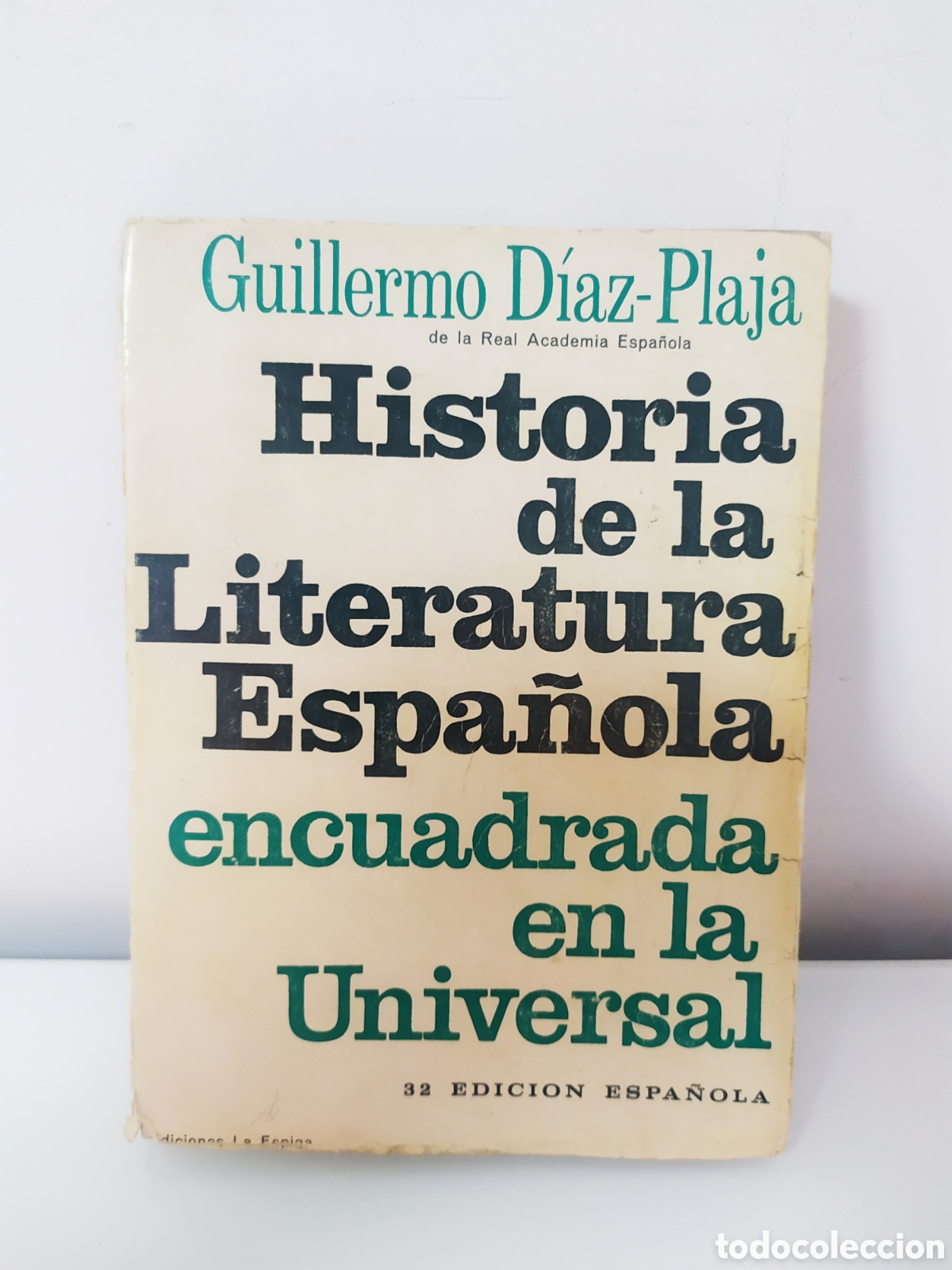Gebrauchte B&uuml;cher: HISTORIA DE LA LITERATURA ESPA&Ntilde;OLA, ENCUADRADA EN LA UNIVERSAL-GUILLERMO D&Iacute;AZ PLAJA.1966.LA ESPIGA