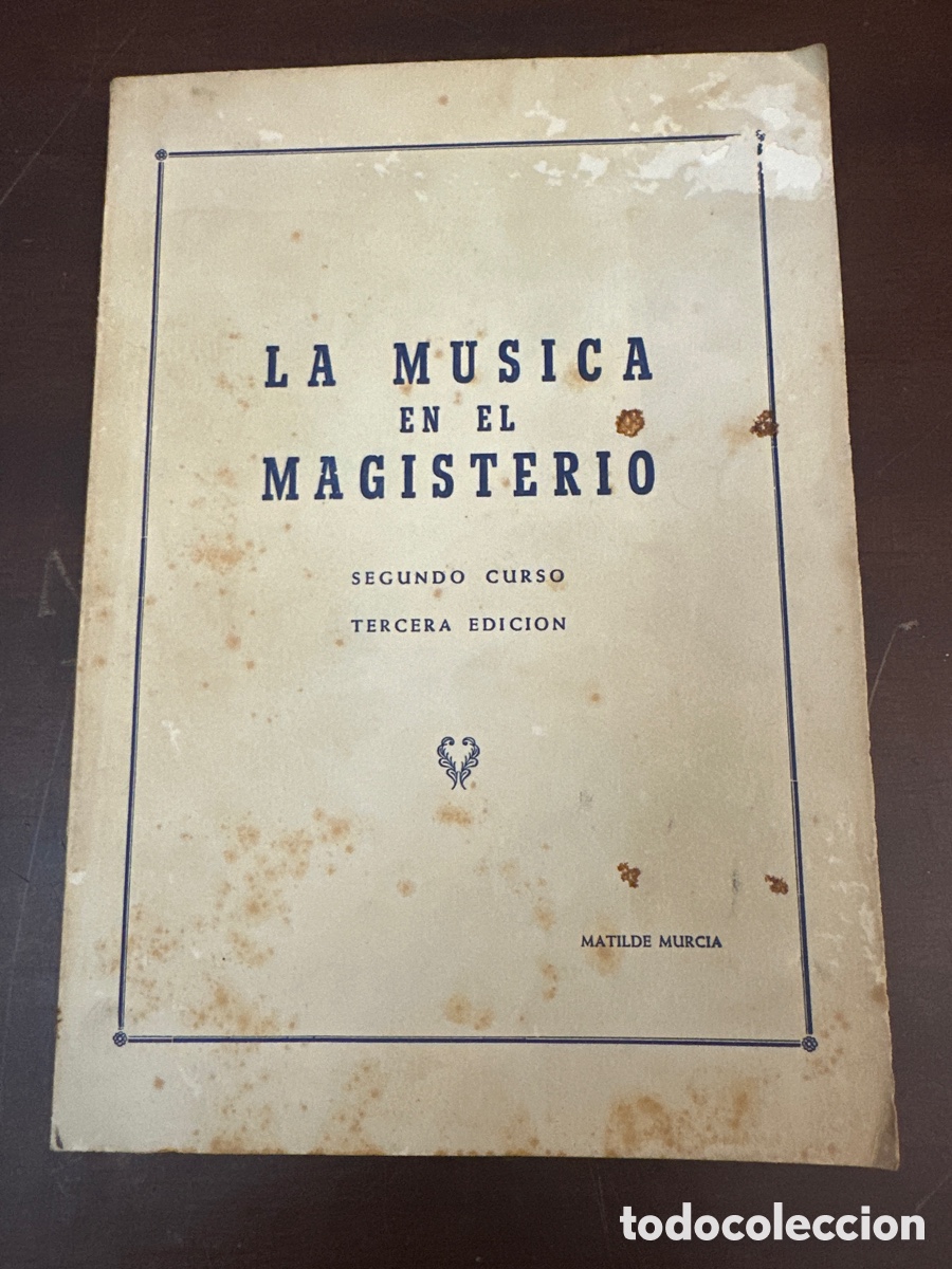 Libros de segunda mano: LA MUSICA EN EL MAGISTERIO. SEGUNDO CURSO. MATILDE MURCIA