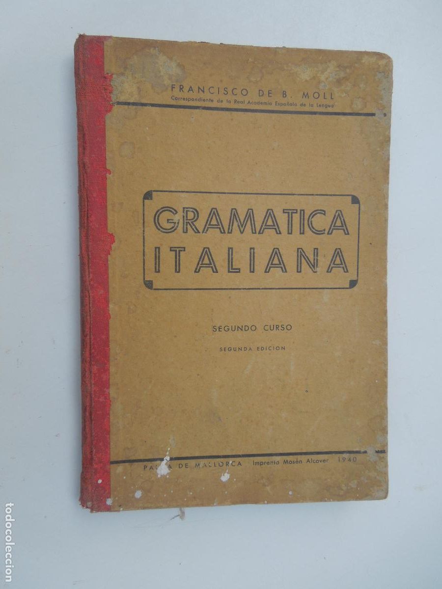 Libros de segunda mano: GRAMATICA ITALIANA - SEGUNDO CURSO - FRANCISCO DE B MOLL - IMPRENTA MASEN 1940