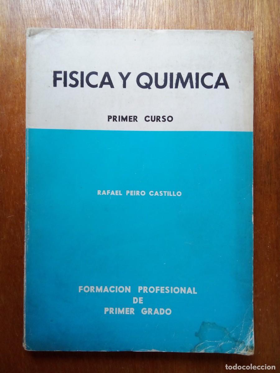 Libros de segunda mano: FISICA Y QUIMICA, RAFAEL PEIRO CASTILLO, PRIMER CURSO, FORMACION PROFESIONAL DE PRIMER GRADO, 1975