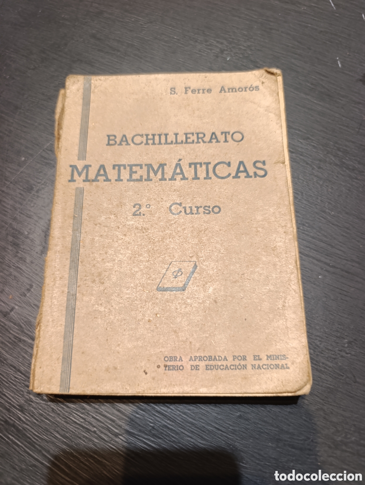 Libros de segunda mano: S. Ferre Amor&oacute;s BACHILLERATO MATEM&Aacute;TICAS 2.&deg; Curso. Sevilla 1940
