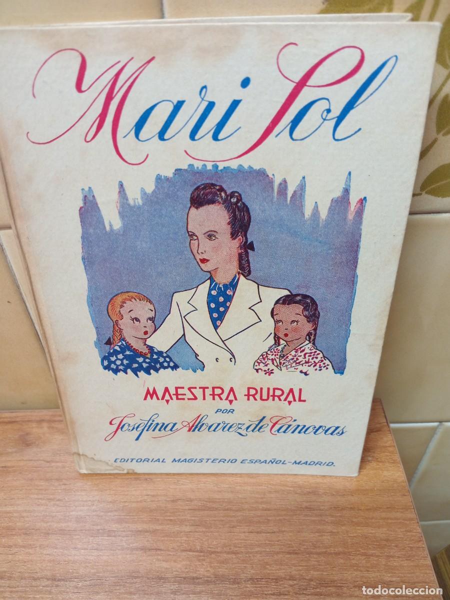 Libros de segunda mano: MARI SOL - MAESTRA RURAL - JOSEFINA ALVAREZ DE CANOVAS - ED. MAGISTERIO - 1944