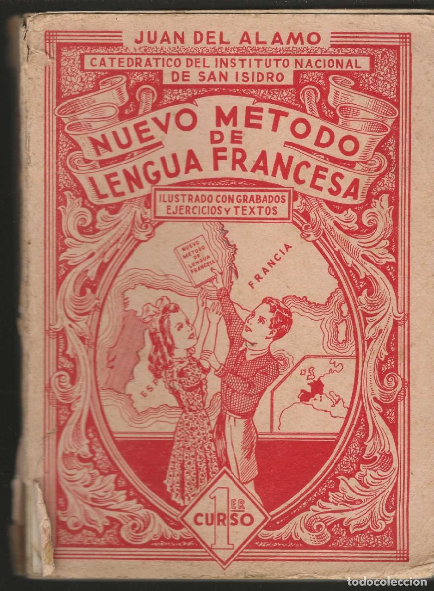 Gebrauchte B&uuml;cher: NUEVO METODO DE LENGUA FRANCESA - PRIMER CURSO - JUAN DEL ALAMO MADRID 1946