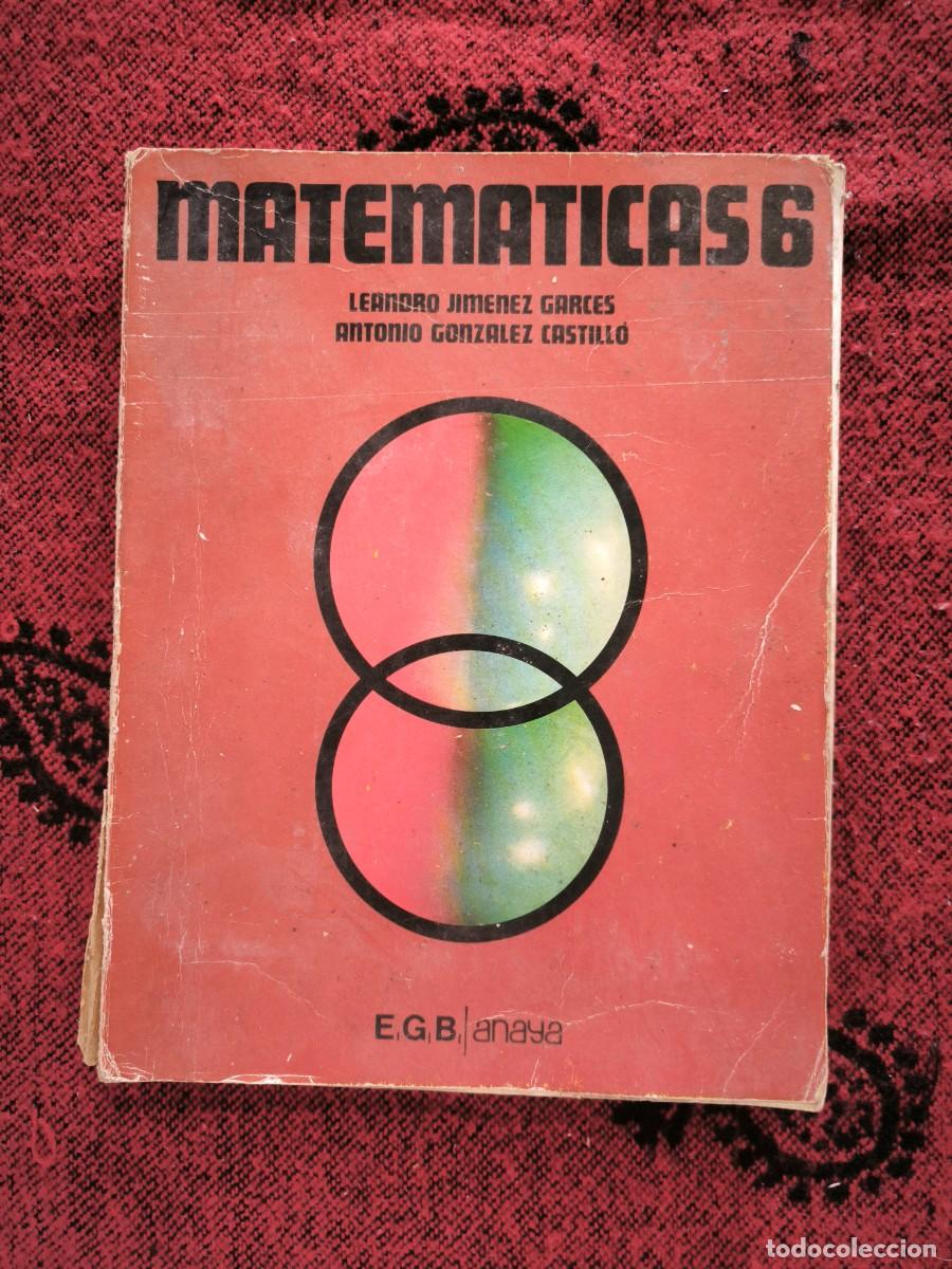 Libros de segunda mano: Matem&aacute;ticas 6 EGB Anaya Leandro Jim&eacute;nez Garc&eacute;s Libro Escolar Vintage