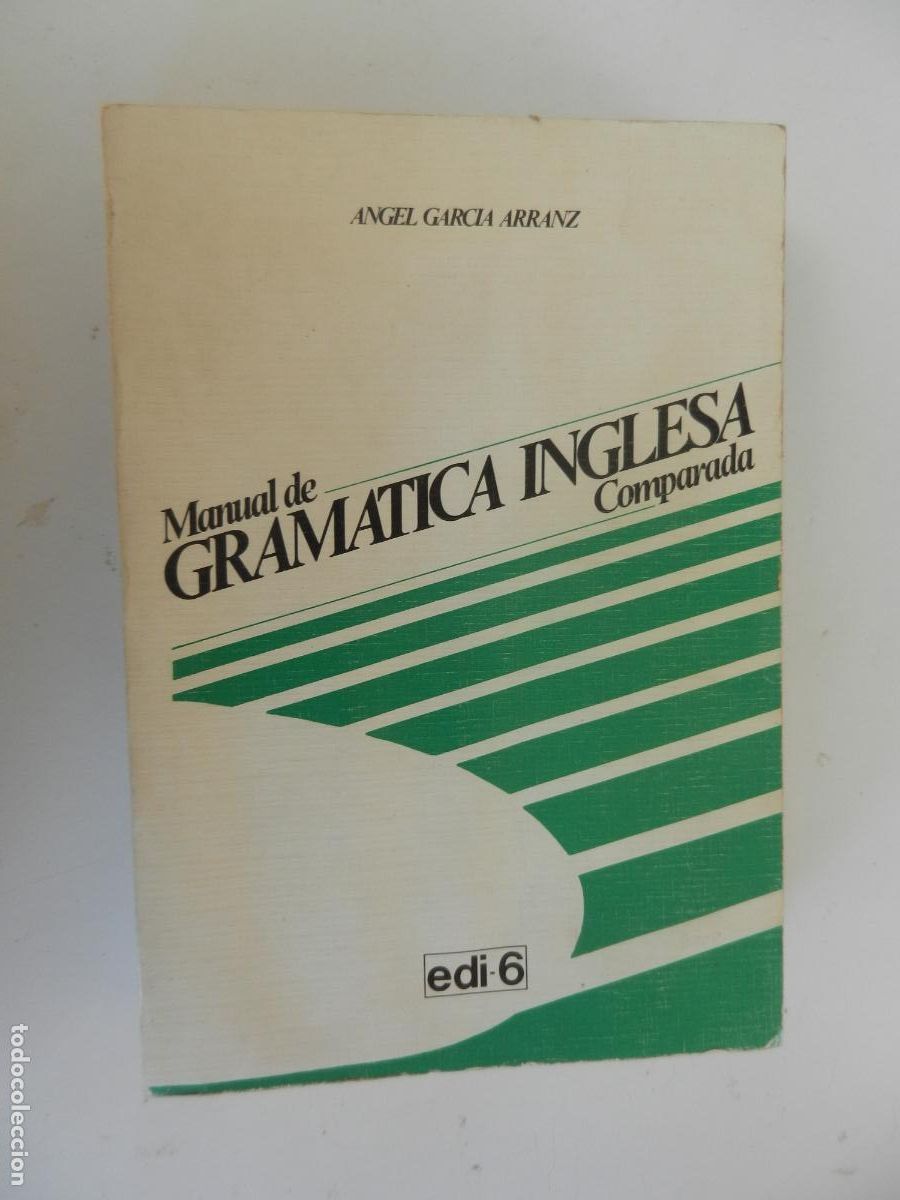 Libros de segunda mano: MANUAL DE GRAMATICA INGLESA COMPARADA - ANGEL GARCIA ARRANZ - EDI -6 1986