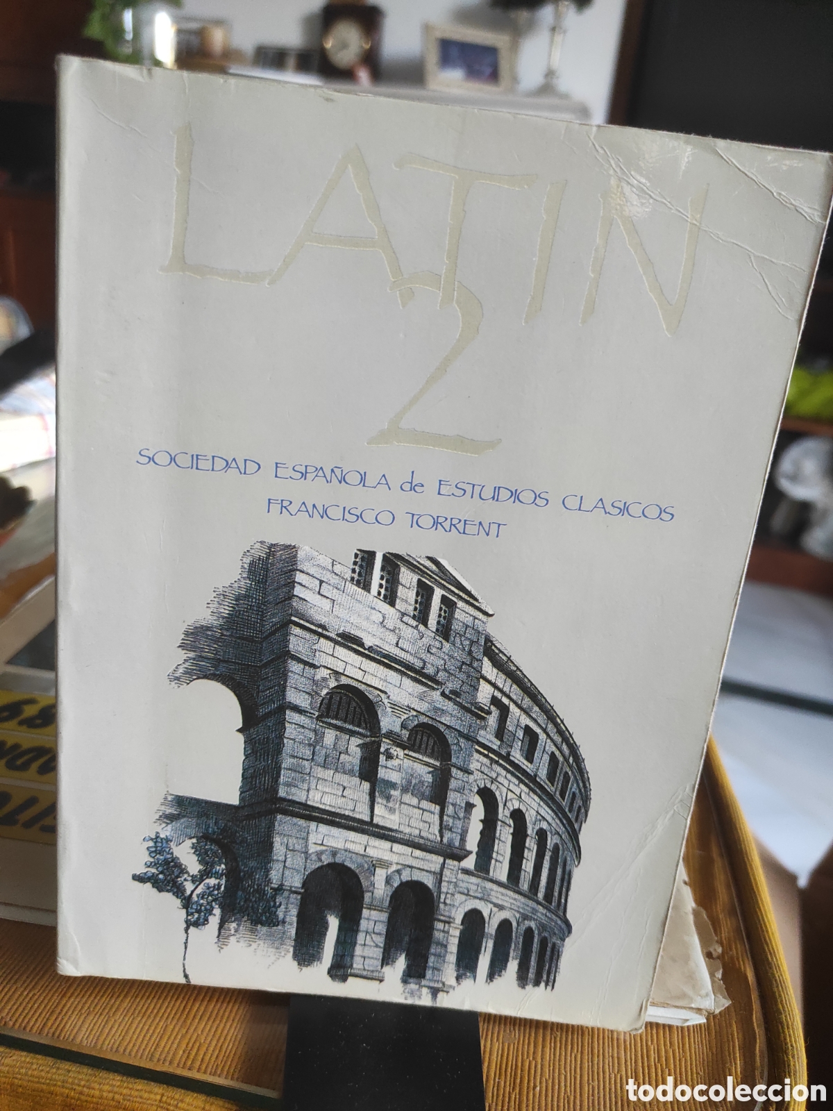 Libros de segunda mano: LAT&Iacute;N 2 - 2&ordm; BUP - SOCIEDAD ESPA&Ntilde;OLA DE ESTUDIOS CL&Aacute;SICOS FRANCISCO TORRENT - G. DEL TORO ED. 1991.