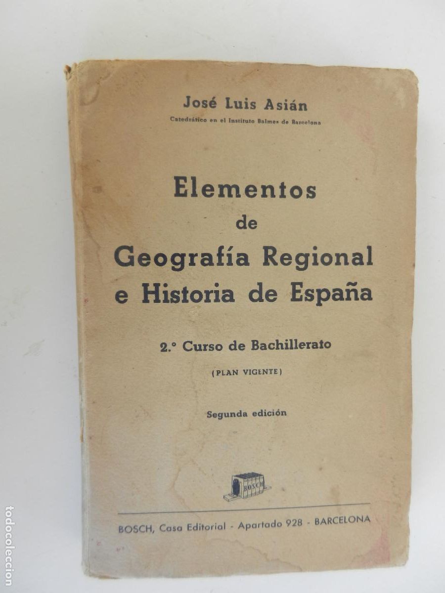Libros de segunda mano: ELEMENTOS DE GEOGRAFIA REGIONAL E HISTORIA DE ESPA&Ntilde;A - 2&ordm; BACHILLER - JOSE LUIS ASI&Aacute;N - 1945 -BOSCH