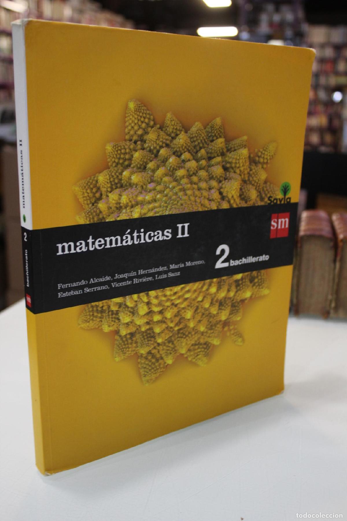 Libros de segunda mano: Matem&aacute;ticas II. 2 Bachillerato. Savia - Alcaide Guindo, Fernando, Hern&aacute;ndez G&oacute;mez, Joaqu&iacute;n