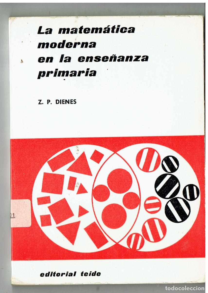 Libros de segunda mano: LA MATEM&Aacute;TICA MODERNA EN LA ENSE&Ntilde;ANZA PRIMARIA. Z. P. DIENES. EDT. TEIDE. (Z/34.2)