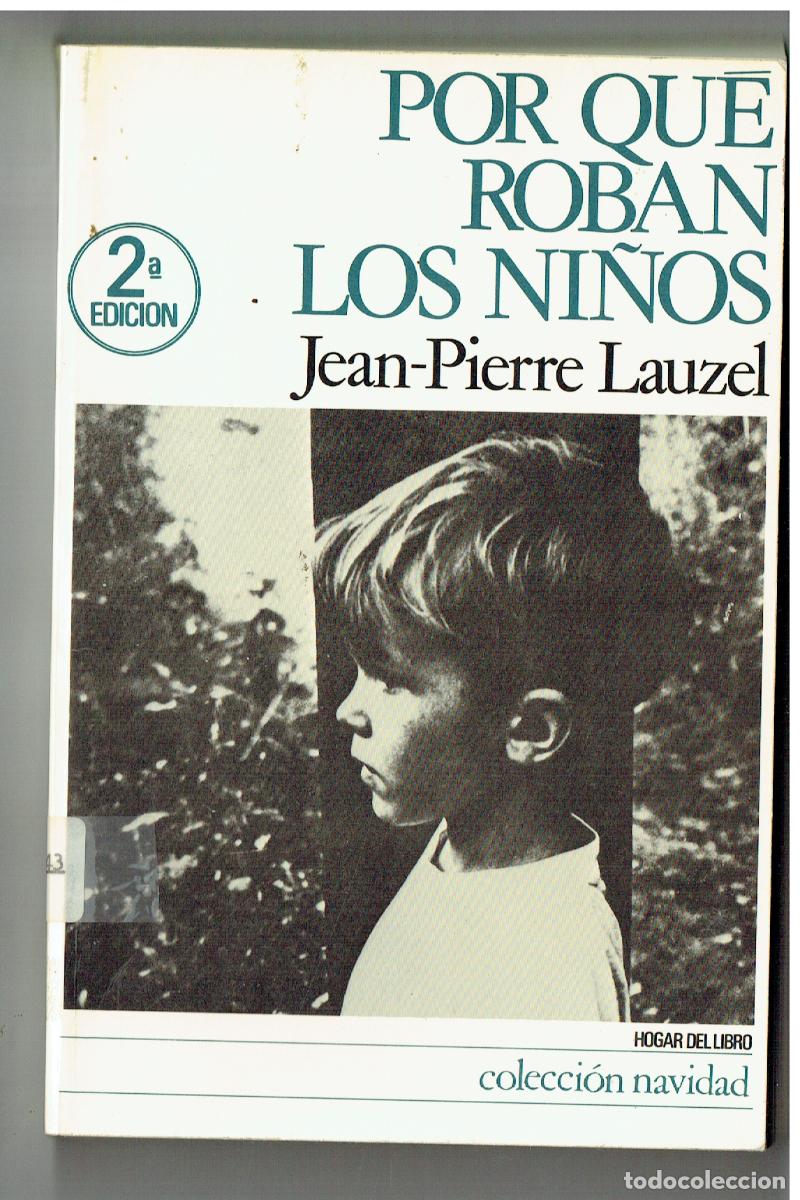 Libros de segunda mano: POR QU&Eacute; ROBAN LOS NI&Ntilde;OS. JEAN - PIERRE LAUZEL. 2&ordf; EDC. HOGAR DEL LIBRO, 1982. (Z/34.2)