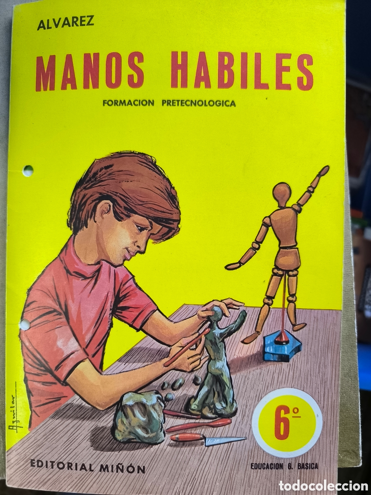 Libros de segunda mano: Manos H&aacute;biles: Formaci&oacute;n Pretecnol&oacute;gica/6&deg; Educaci&oacute;n G. B&aacute;sica (&Aacute;lvarez/Mi&ntilde;&oacute;n, 1972). 1&ordf; edici&oacute;n.