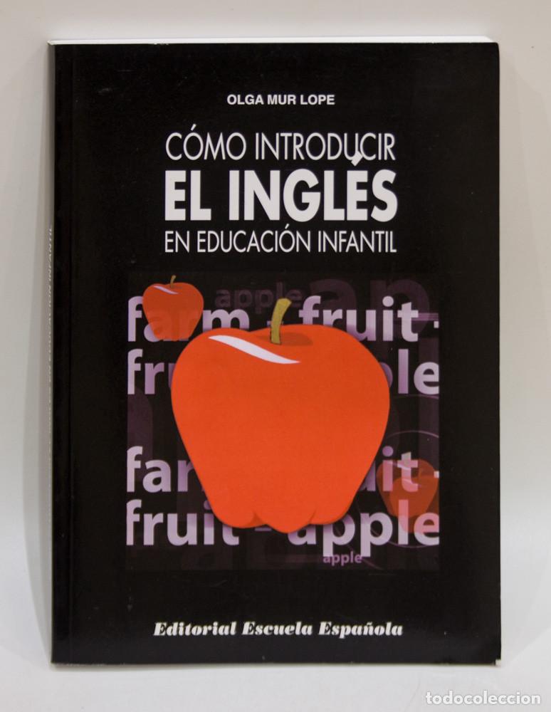 Libros de segunda mano: COMO INTRODUCIR EL INGLES EN EDUCACION INFANTIL. OLGA MUR LOPE. 1998.