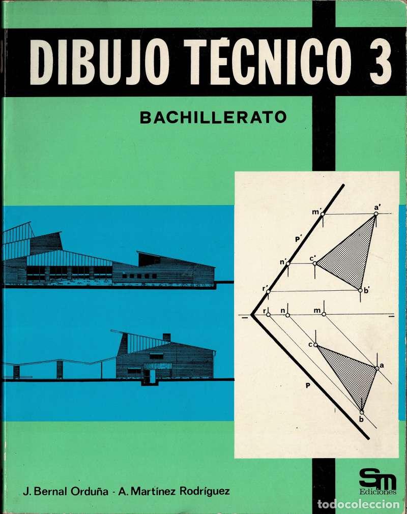 Libros de segunda mano: Dibujo t&eacute;cnico 3 Bachillerato - Jes&uacute;s Bernal Ordu&ntilde;a, Arturo Mart&iacute;nez Rodr&iacute;guez