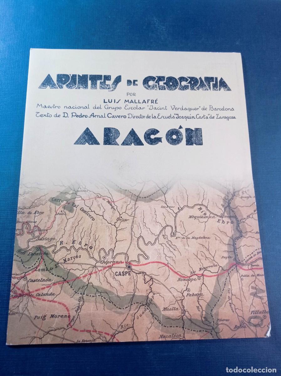 Libros de segunda mano: APUNTES DE GEOGRAF&Iacute;A: ARAG&Oacute;N. LUIS MALLAFR&Eacute;. FACSIMIL. MUSEO PEDAG&Oacute;GICO DE ARAG&Oacute;N N&ordm; 4. HUESCA, 2008