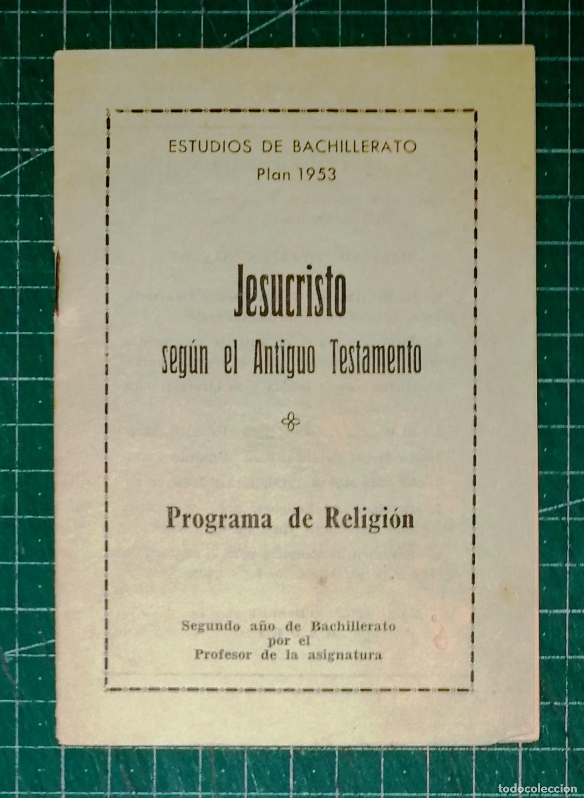 Libros de segunda mano: JESUCRISTO SEG&Uacute;N EL ANTIGUO TESTAMENTO : programa de Religi&oacute;n (Estudios de Bachillerato. Plan 1953)