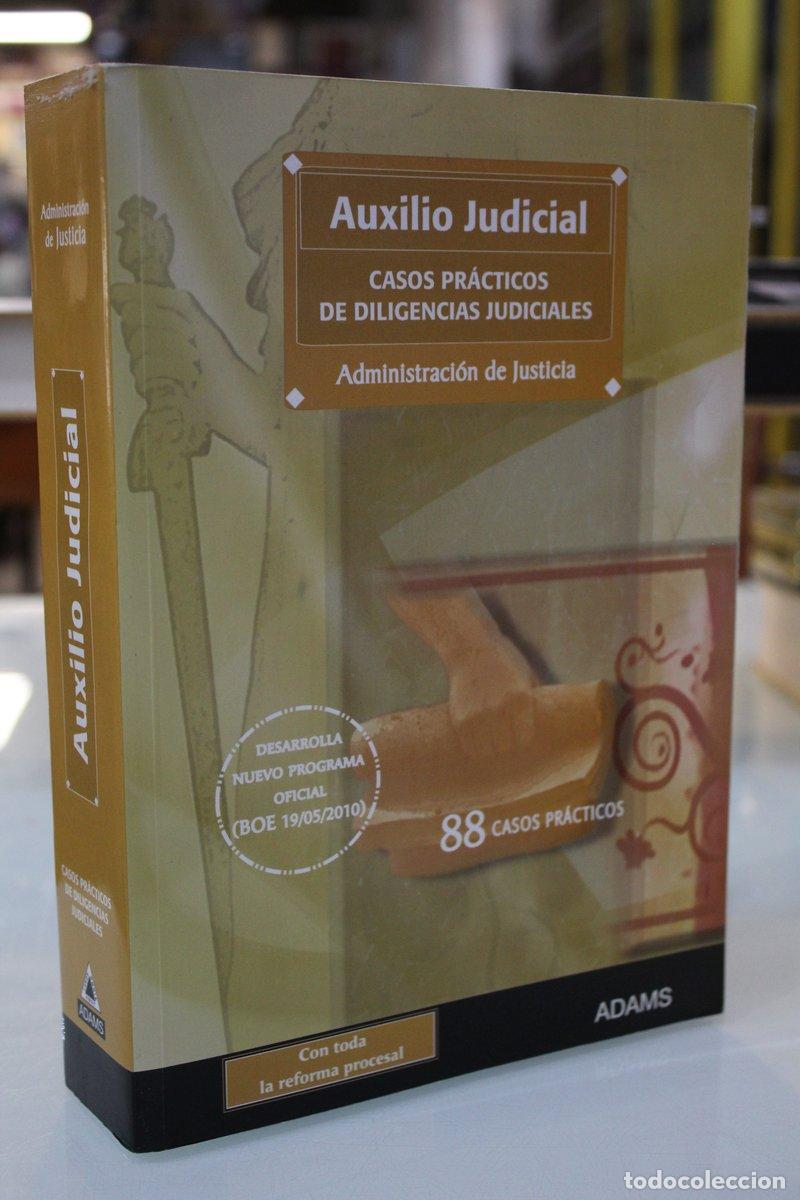Libros de segunda mano: Auxilio Judicial. Casos pr&aacute;cticos de diligencias judiciales.- Administraci&oacute;n de Justicia.- Adams. -