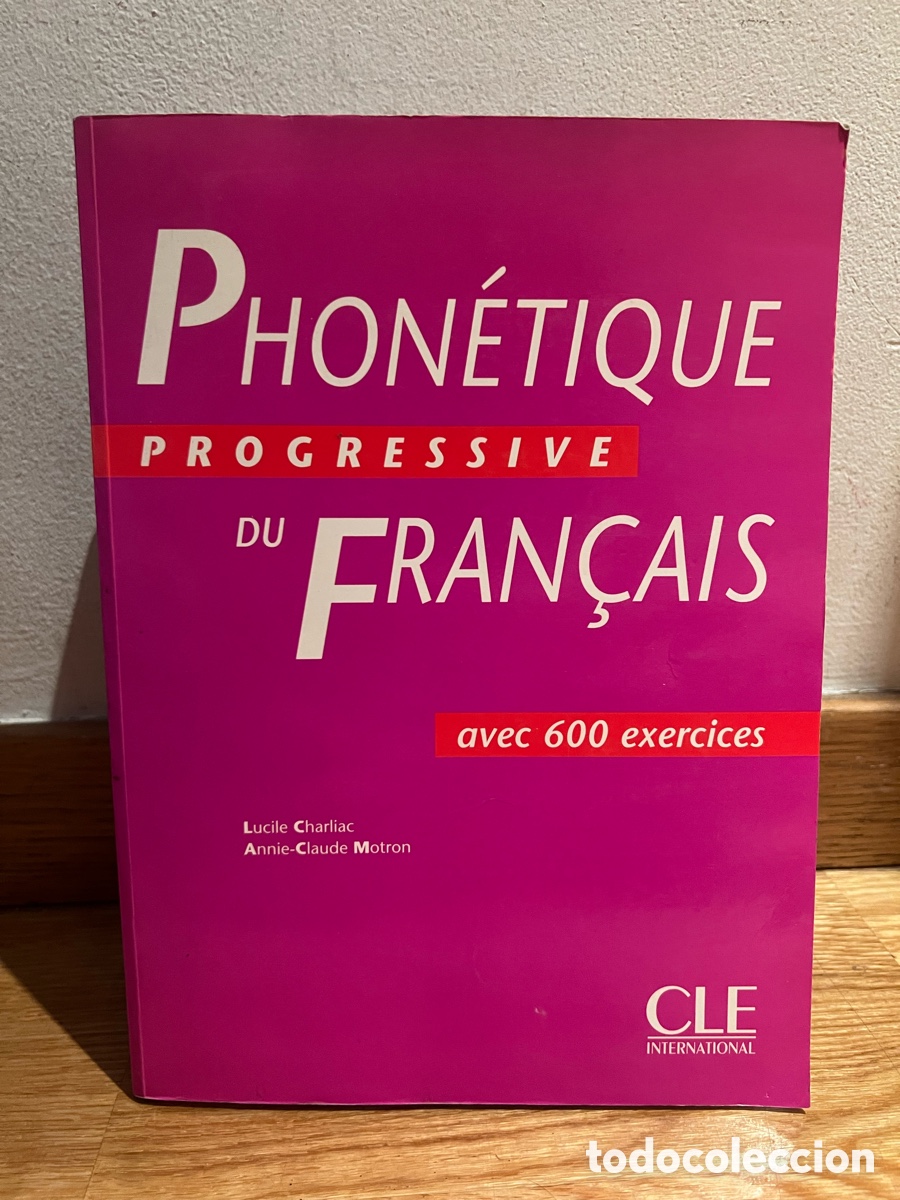Libros de segunda mano: PHON&Eacute;TIQUE DU FRAN&Ccedil;AIS PROGRESSIVE avec 600 exercices