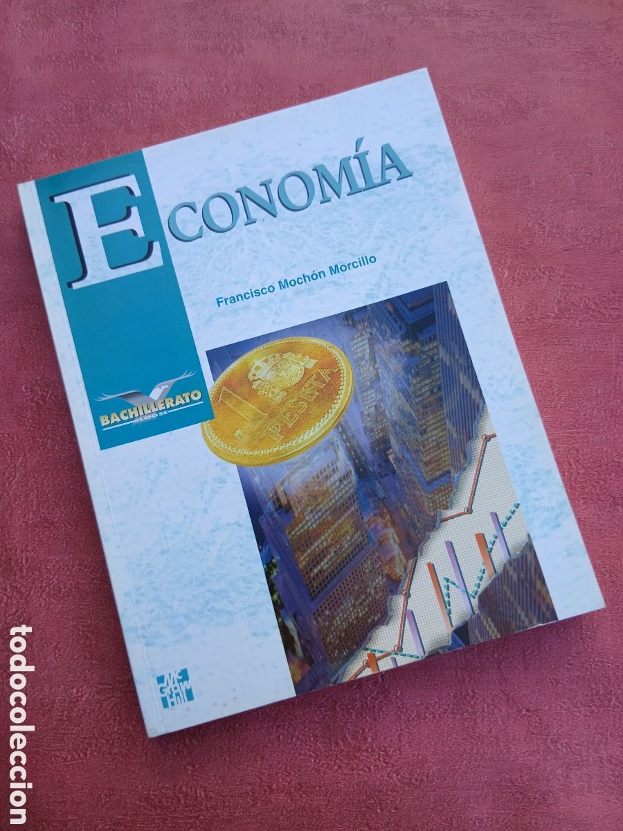 Libros de segunda mano: Econom&iacute;a. 1&ordm; Bachillerato. Francisco Moch&oacute;n Morcillo.