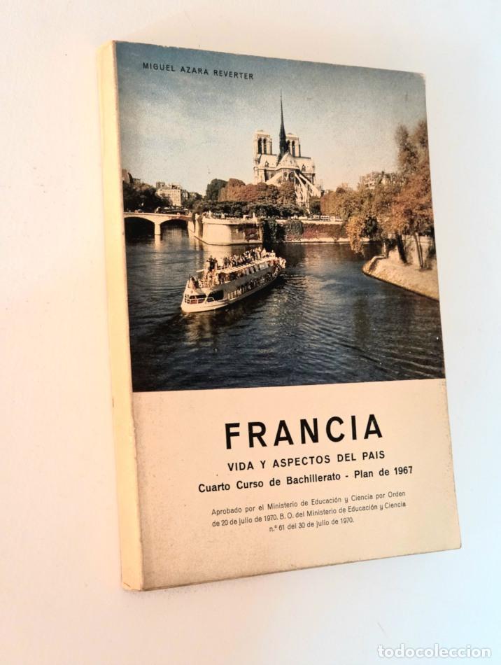 Libros de segunda mano: FRANCIA. VIDA Y ASPECTOS DEL PA&Iacute;S. Cuarto Curso de Bachillerato- Plan de 1967 - AZARA REVERTER, Migu