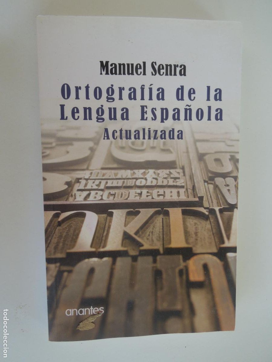 Libros de segunda mano: ORTOGRAFIA DE LA LENGUA ESPA&Ntilde;OLA - ACTUALIZADA- MANUEL SENRA - ANANTES -1&ordf; EDC 2016