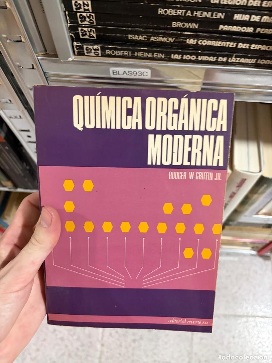 Libros de segunda mano: BLAS93C Qu&iacute;mica Org&aacute;nica Moderna &ndash; Rodger W. Griffin Jr. &ndash; Editorial Revert&eacute;.