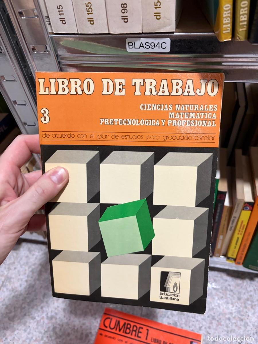 Libros de segunda mano: BLAS94C Libro de trabajo 3. Ciencias Naturales &middot; Matem&aacute;tica &middot; Pretecnol&oacute;gica y Profesional. Educaci&oacute;