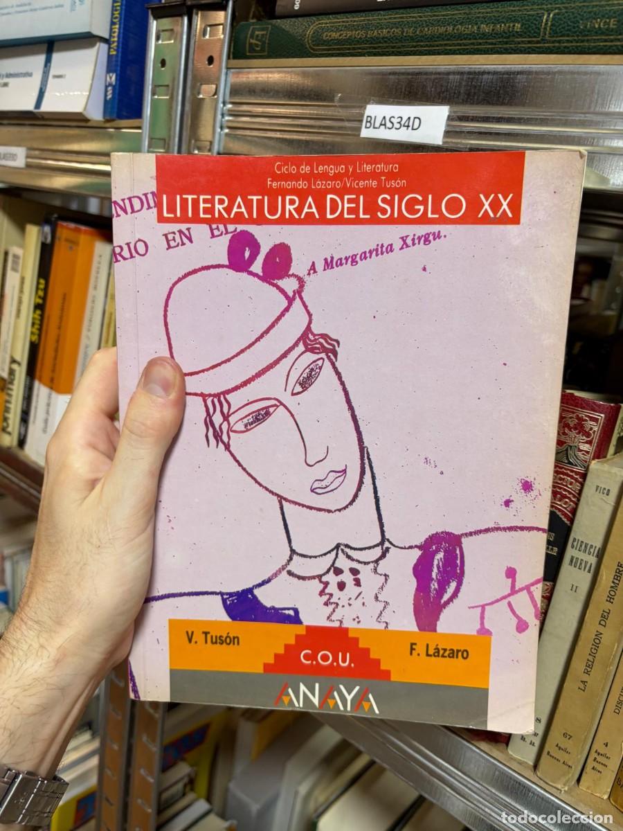 Libros de segunda mano: BLAS34D Literatura del siglo XX. Fernando L&aacute;zaro Carreter y Vicente Tus&oacute;n. Anaya.