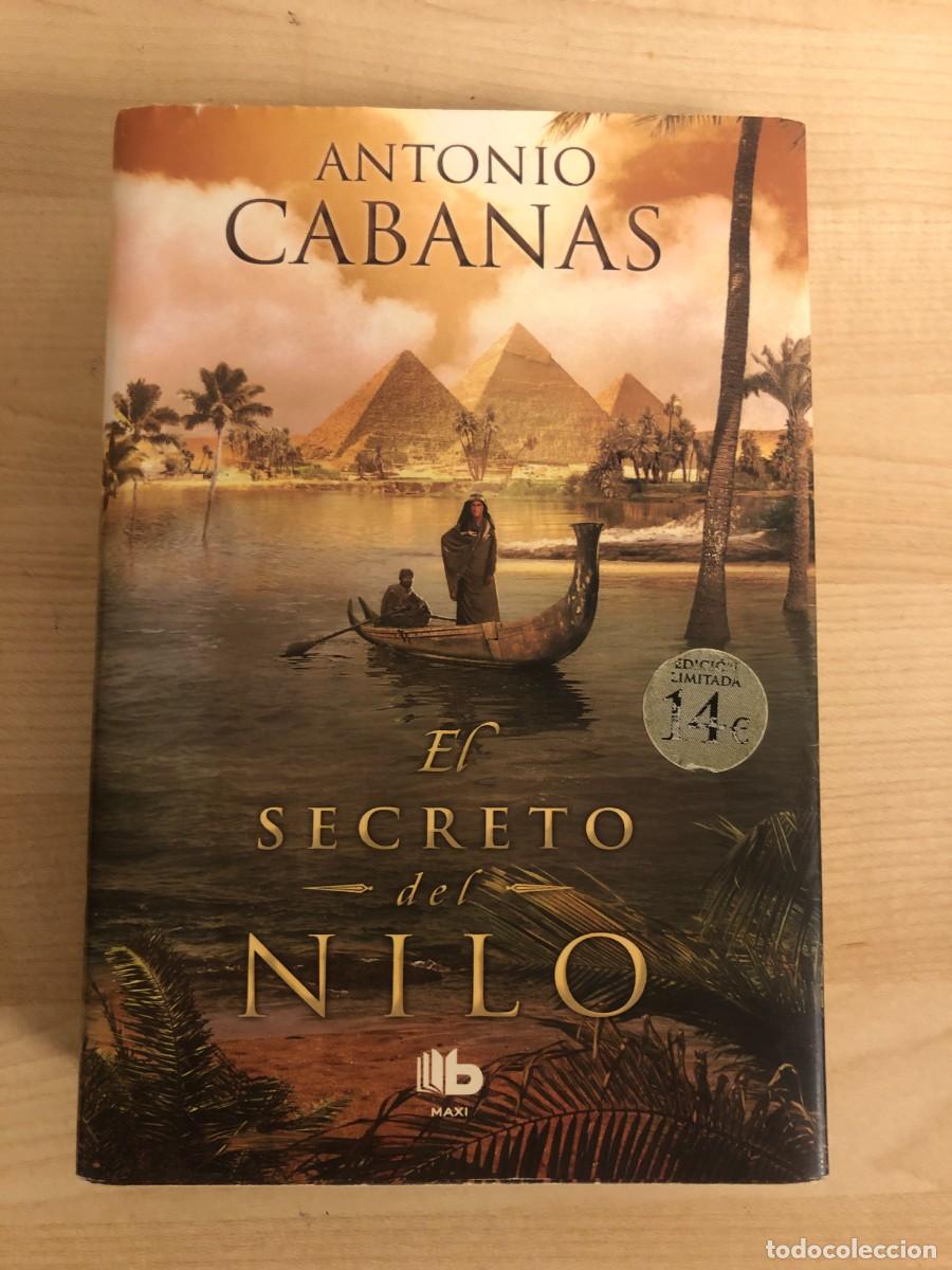 Libros de segunda mano: El Secreto del Nilo Antonio Cabanas Primera Edicion Octubre 2012 Ediciones B
