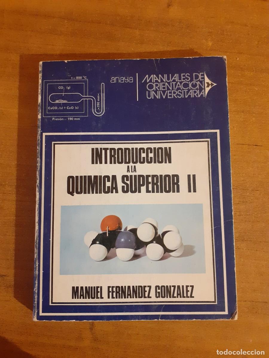 Libros de segunda mano: Introducci&oacute;n a la Qu&iacute;mica Superior II. Manuel Fern&aacute;ndez Gonz&aacute;lez.