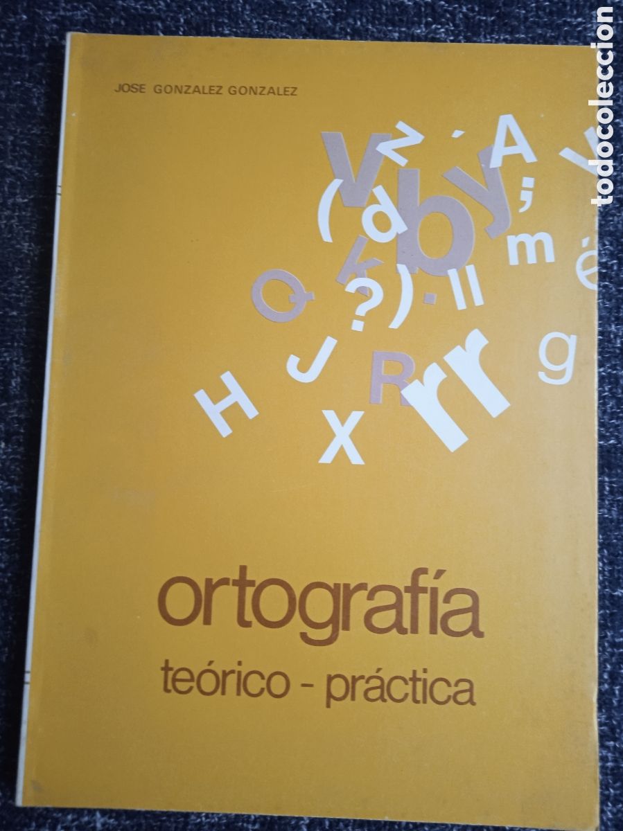 Libros de segunda mano: ORTOGRAF&Iacute;A TE&Oacute;RICO-PR&Aacute;CTICA, / JOSE GONZALEZ GONZALEZ