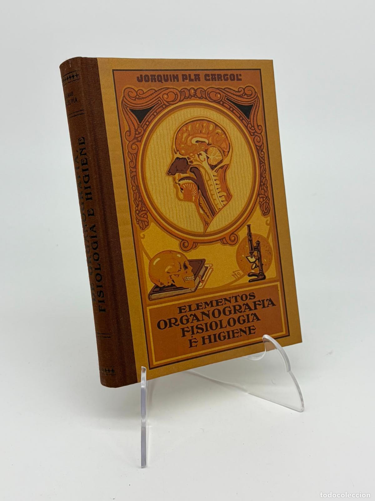 Libros de segunda mano: Elementos de Organograf&iacute;a, Fisiolog&iacute;a e Higiene - Joaqu&iacute;n Pla Cargol - Facsimil